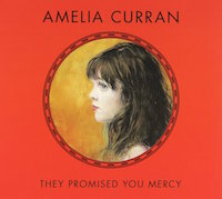 amelia curran - they promised you mercy