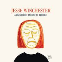 jesse winchester - a reasonable - amount of trouble