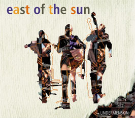 east of the sun - undermenskin