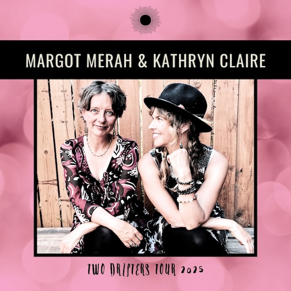 Kathryn Claire & Margot Merah Two Drifters 2025