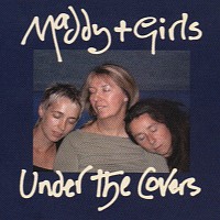 maddy + girls - under the covers