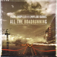 mark knopfler & emmylou harris - all the roadrunning