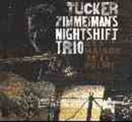 tucker zimmerman's nightshift trio - a la maison de la poesie 